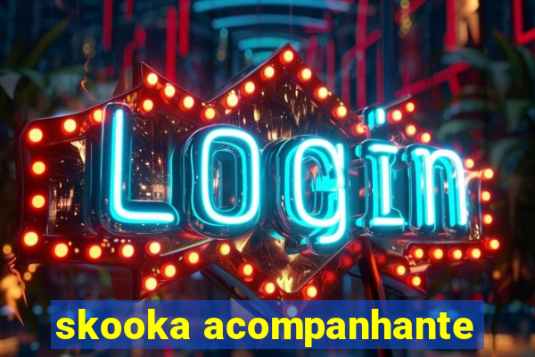skooka acompanhante