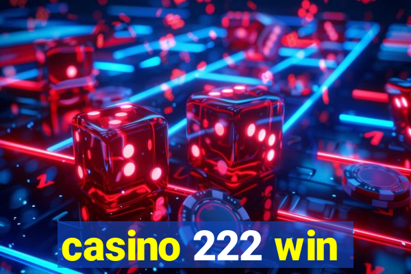 casino 222 win