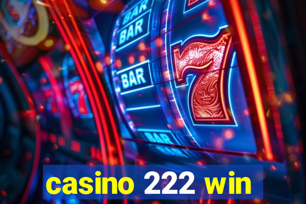 casino 222 win