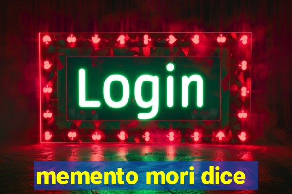 memento mori dice