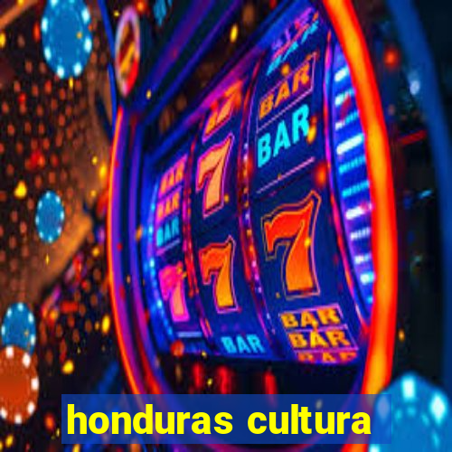honduras cultura