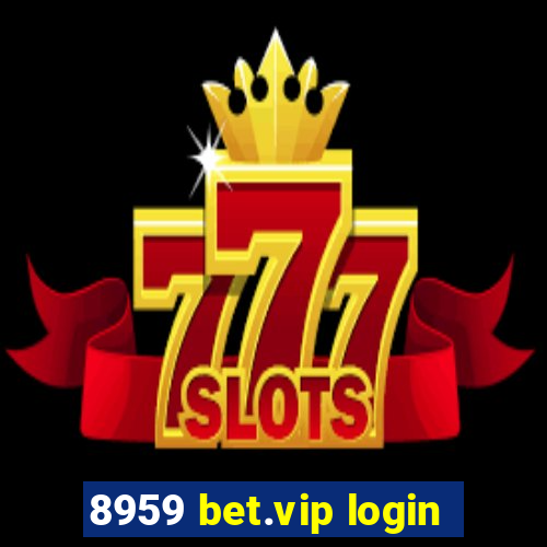 8959 bet.vip login