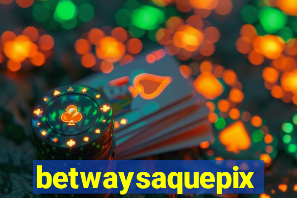 betwaysaquepix