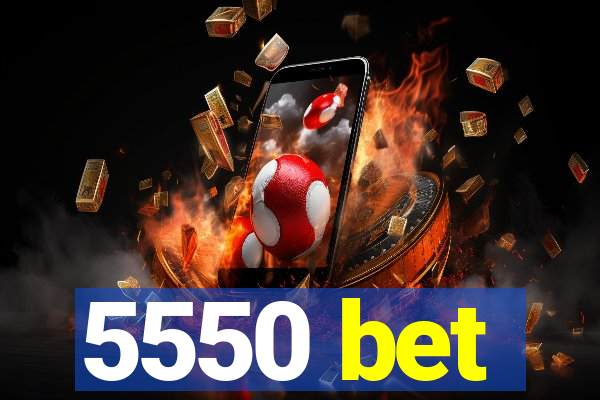 5550 bet
