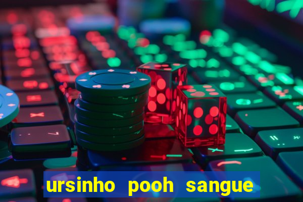 ursinho pooh sangue e mel 2 dublado online