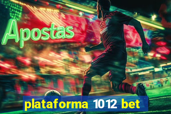 plataforma 1012 bet