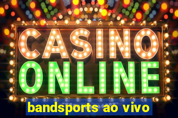 bandsports ao vivo