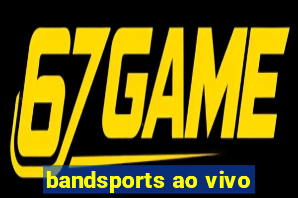 bandsports ao vivo