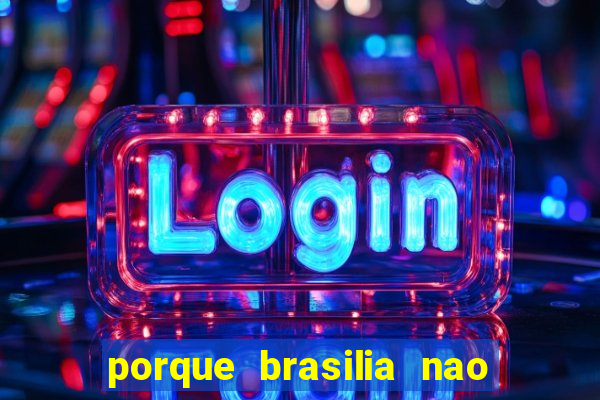 porque brasilia nao tem predios altos