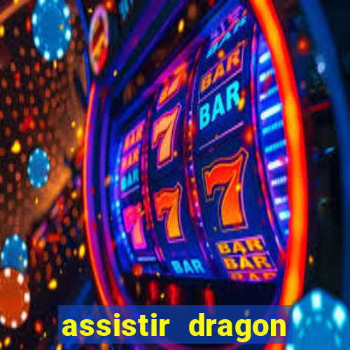 assistir dragon ball super dublado