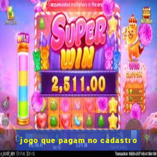 jogo que pagam no cadastro