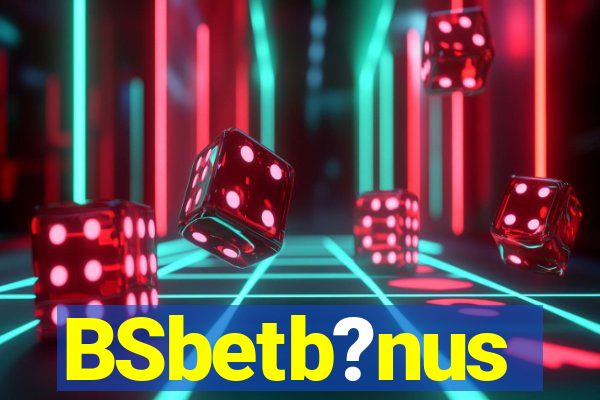 BSbetb?nus