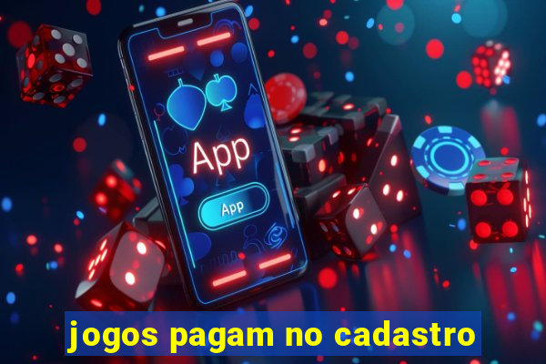 jogos pagam no cadastro