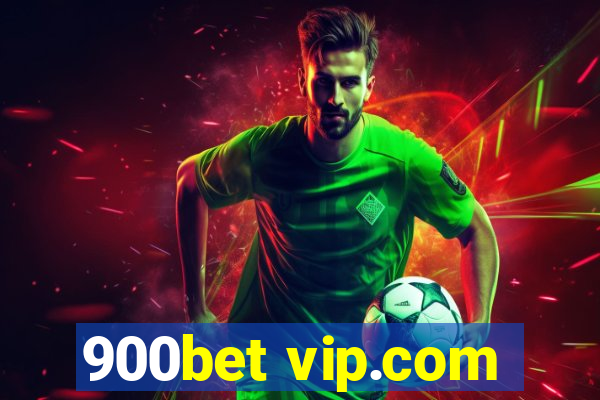 900bet vip.com