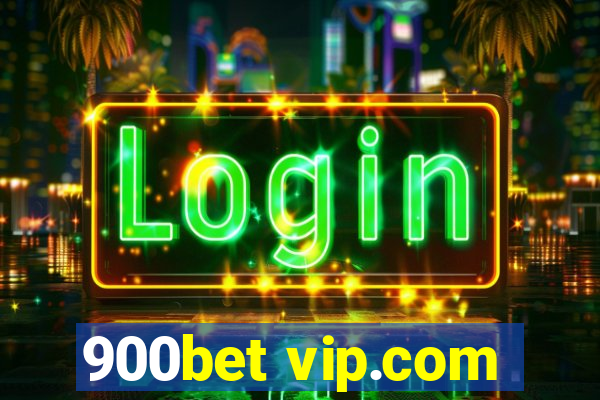 900bet vip.com