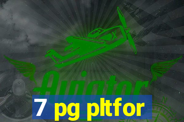 7 pg pltfor