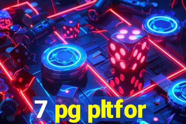 7 pg pltfor