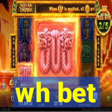 wh bet