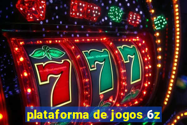 plataforma de jogos 6z