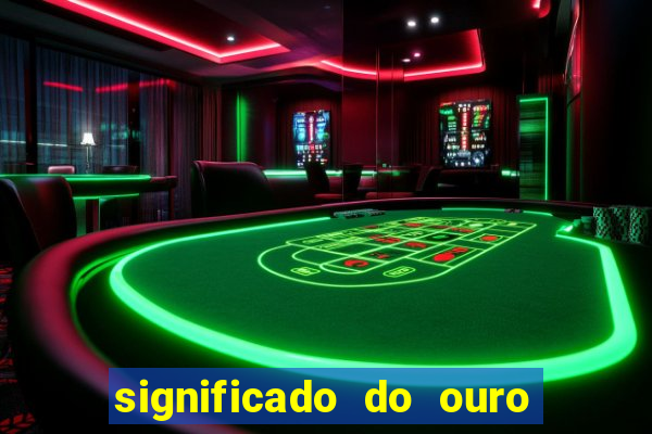 significado do ouro no mundo espiritual