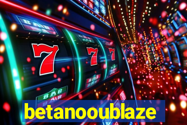 betanooublaze