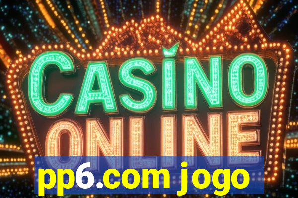 pp6.com jogo