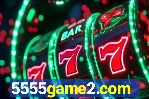 5555game2.com