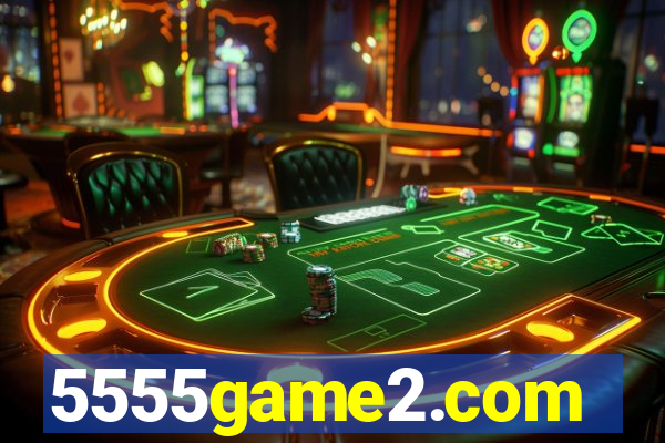 5555game2.com