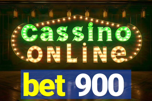 bet 900