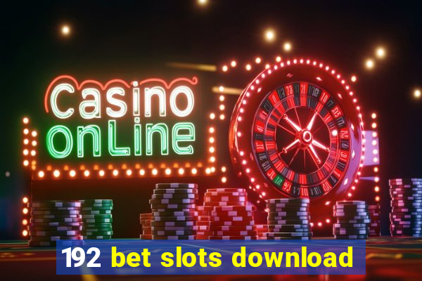 192 bet slots download