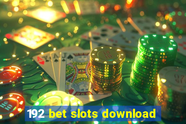 192 bet slots download