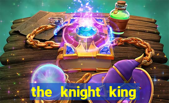 the knight king who returned with a god manga