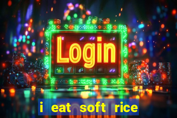 i eat soft rice in another world manga pt br