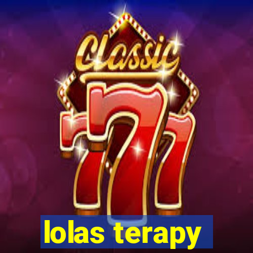 lolas terapy