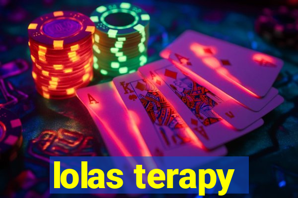 lolas terapy