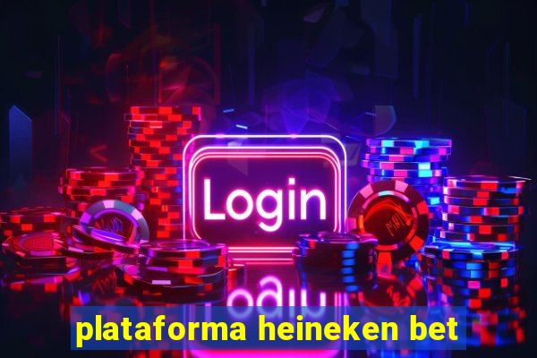 plataforma heineken bet