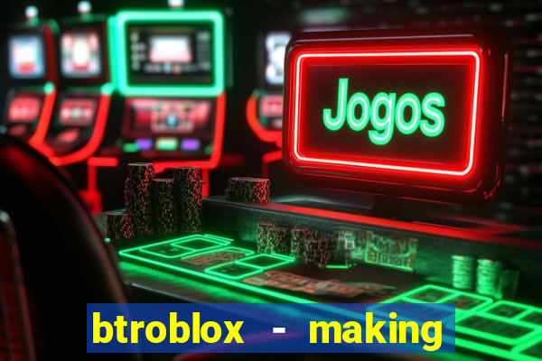 btroblox - making roblox better