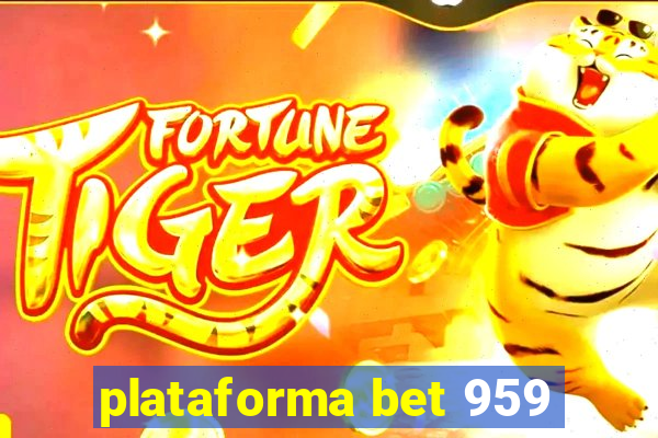 plataforma bet 959