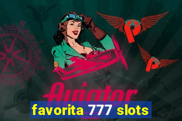 favorita 777 slots