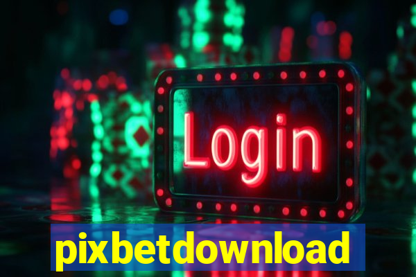 pixbetdownload