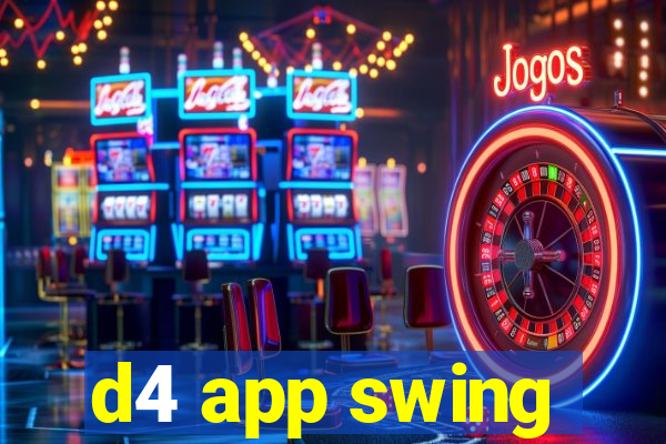 d4 app swing