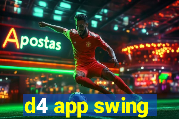 d4 app swing