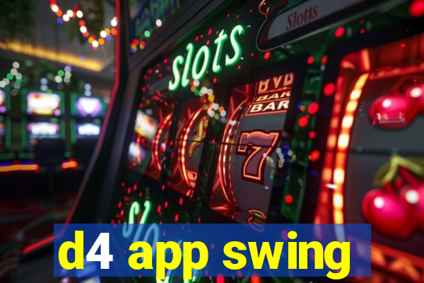 d4 app swing