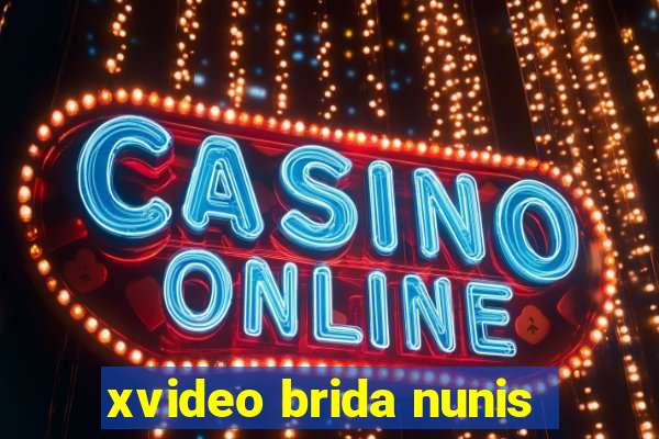 xvideo brida nunis