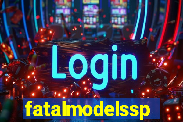 fatalmodelssp