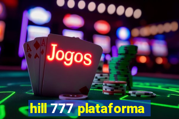 hill 777 plataforma