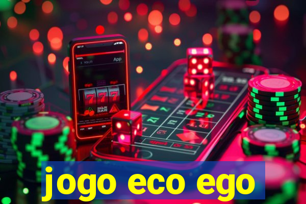 jogo eco ego