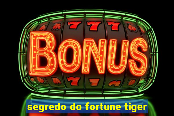 segredo do fortune tiger