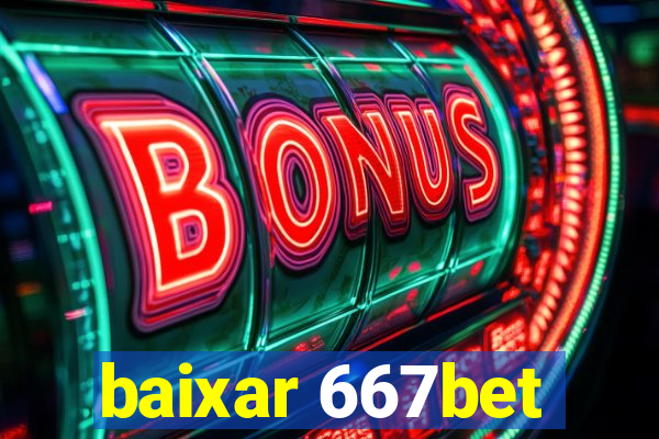 baixar 667bet