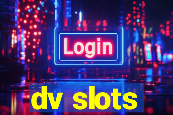 dv slots